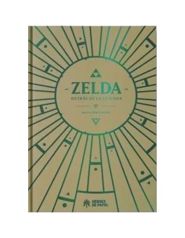 Zelda Detrás de la Leyenda Ed....