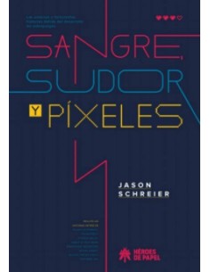 Libro Sangre, Sudor y Pixeles